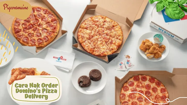 Cara Nak Order Domino's Pizza Delivery di Malaysia